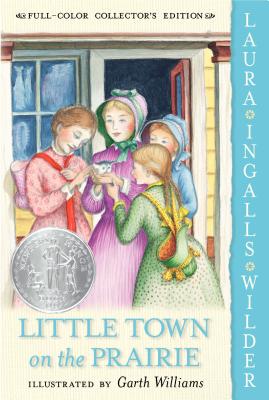 Little Town on the Prairie: A Newbery Honor Award Winner