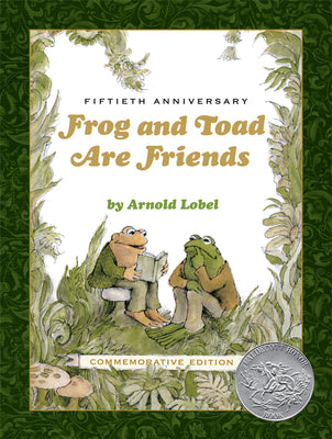 Frog and Toad Are Friends 50th Anniversary Commemorative Edition: A Caldecott Honor Award Winner from the Classic Animal Friendship and Adventure Seri