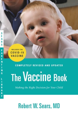 The Vaccine Book: Making the Right Decision for Your Child (Updated in 2023)