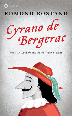 Cyrano de Bergerac: A Heroic Comedy in Five Acts