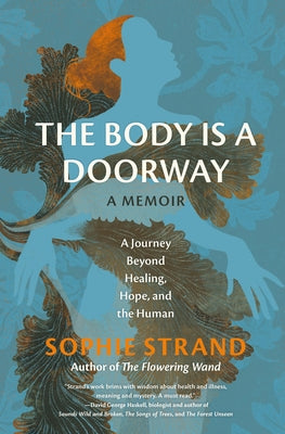 The Body Is a Doorway: A Memoir: A Journey Beyond Healing, Hope, and the Human