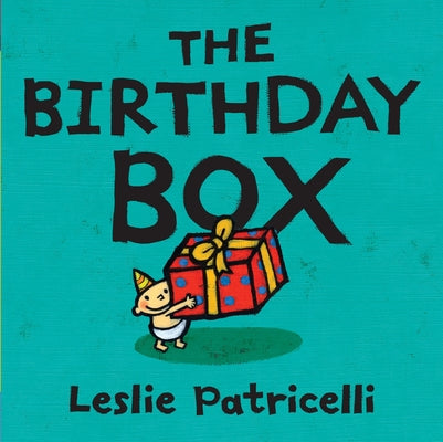 The Birthday Box: (A Fun Tale of Celebrations, Surprises, and Imagination for Babies and Toddlers)
