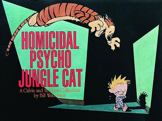 Homicidal Psycho Jungle Cat: A Calvin and Hobbes Collection Volume 10