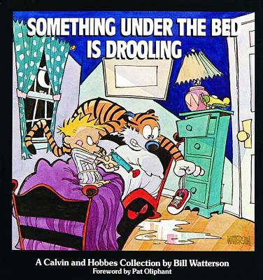 Something Under the Bed Is Drooling: A Calvin and Hobbes Collection Volume 2