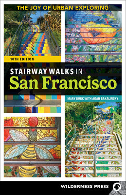 Stairway Walks in San Francisco: The Joy of Urban Exploring