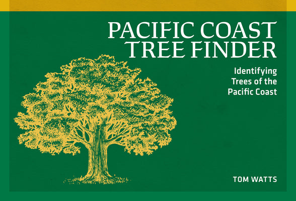 Pacific Coast Tree Finder: Identifying Trees of the Pacific Coast