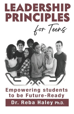 Leadership Principles for Teens: Empowering Students to be Future-Ready