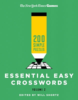 New York Times Games Essential Easy Crosswords Volume 2: 200 Simple Puzzles