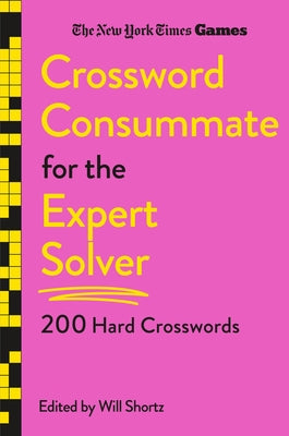 New York Times Games Crossword Consummate for the Expert Solver: 200 Hard Crosswords