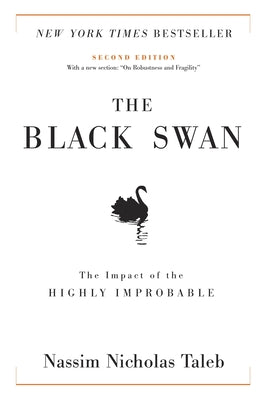 The Black Swan: Second Edition: The Impact of the Highly Improbable: With a New Section: On Robustness and Fragility