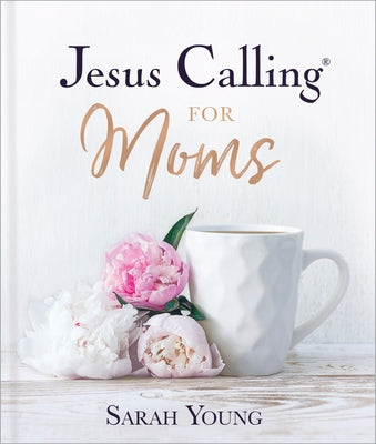 Jesus Calling for Moms, Padded Hardcover, with Full Scriptures: Devotions for Strength, Comfort, and Encouragement (a 50-Day Devotional) - The Perfect