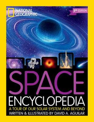 National Geographic Kids Space Encyclopedia, 2nd Edition: A Tour of Our Solar System and Beyond