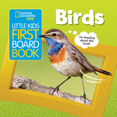 National Geographic Kids Little Kids First Board Book: Birds