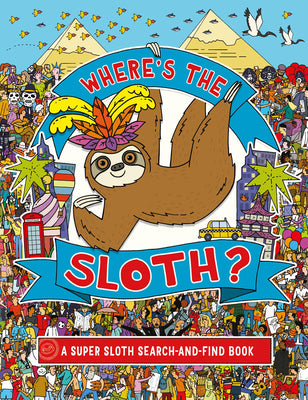 Where's the Sloth?: A Super Sloth Search Book