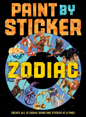 Paint by Sticker (Official): Zodiac: Create All 12 Zodiac Signs One Sticker at a Time