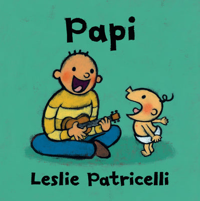 Papi: (A Heartwarming Story of Father-Child Bonding for Babies and Toddlers)