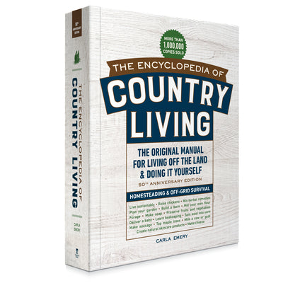 The Encyclopedia of Country Living, 50th Anniversary Edition: The Original Manual for Living Off the Land & Doing It Yourself (3-Ring Binder)