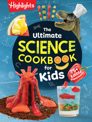 The Ultimate Science Cookbook for Kids: A Cookbook for Young Scientists That Transforms the Kitchen Into a Food Lab for Learning