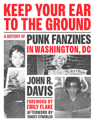 Keep Your Ear to the Ground: A History of Punk Fanzines in Washington, DC