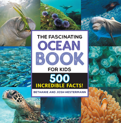 The Fascinating Ocean Book for Kids: 500 Incredible Facts!