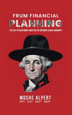 Frum Financial Planning: The Easy-to-Read Money Guide for the Orthodox Jewish Community