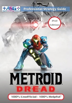 Metroid Dread Strategy Guide (2nd Edition - Full Color): 100% Unofficial - 100% Helpful Walkthrough