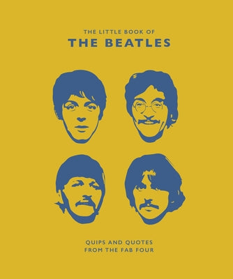 The Little Guide to the Beatles: Quips and Quotes from the Fab Four