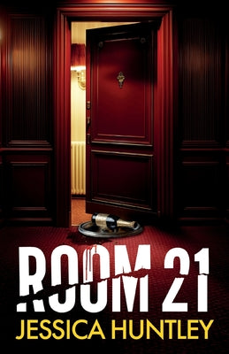 Room 21: A totally addictive psychological thriller with twists that will make you gasp