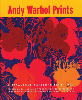 Andy Warhol Prints: A Catalogue Raisonne: 1962-1987