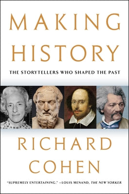 Making History: The Storytellers Who Shaped the Past