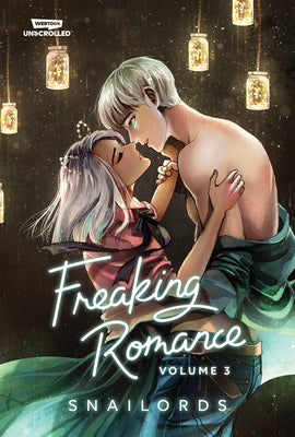Freaking Romance Volume Three: A Webtoon Unscrolled Graphic Novel