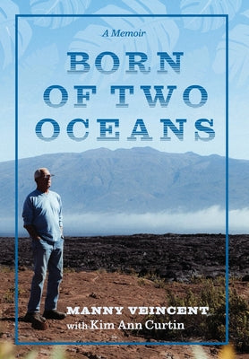 Born of Two Oceans: A Memoir