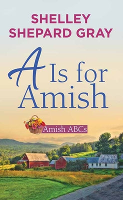 A is for Amish: Amish ABCs