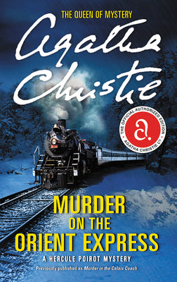 Murder on the Orient Express: A Hercule Poirot Mystery: The Official Authorized Edition