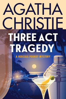 Three ACT Tragedy: A Hercule Poirot Mystery: The Official Authorized Edition
