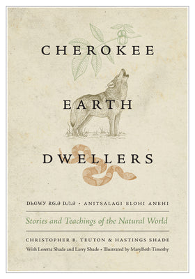 Cherokee Earth Dwellers: Stories and Teachings of the Natural World