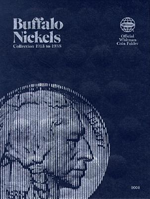 Official Whitman(r) Coin Folder - Buffalo Nickels: 1913-1938: Buffalo, 1913-1938