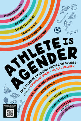 Athlete Is Agender: True Stories of LGBTQ+ People in Sports