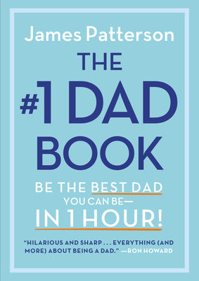 The #1 Dad Book: Be the Best Dad You Can Be in 1 Hour