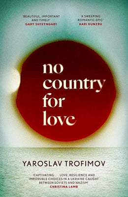 No Country for Love: 'An Unflinching Look at the Cost of Survival in Terrible Circumstances' the Times