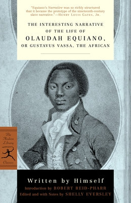 The Interesting Narrative of the Life of Olaudah Equiano: Or, Gustavus Vassa, the African