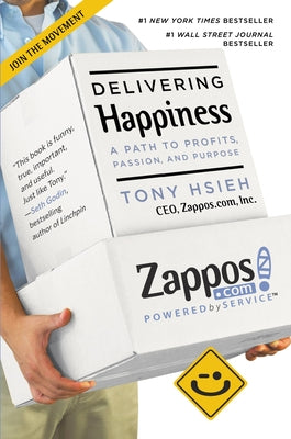 Delivering Happiness: A Path to Profits, Passion, and Purpose