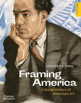 Framing America: A Social History of American Art