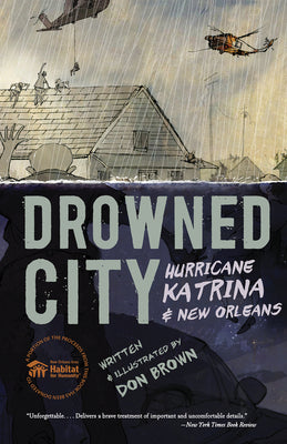Drowned City: Hurricane Katrina and New Orleans: A Graphic Novel