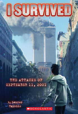 I Survived the Attacks of September 11, 2001 (I Survived #6): Volume 6