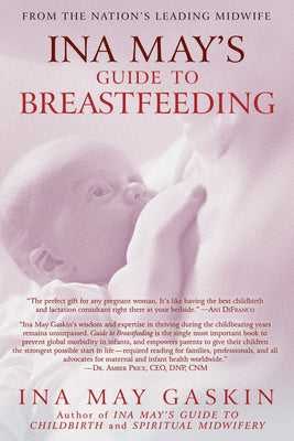 Ina May's Guide to Breastfeeding: From the Nation's Leading Midwife