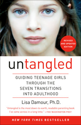 Untangled: Guiding Teenage Girls Through the Seven Transitions Into Adulthood