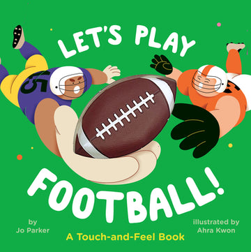 Let's Play Football!: A Touch-And-Feel Book