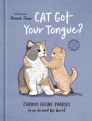 Cat Got Your Tongue?: Curious Feline Phrases from Around the World