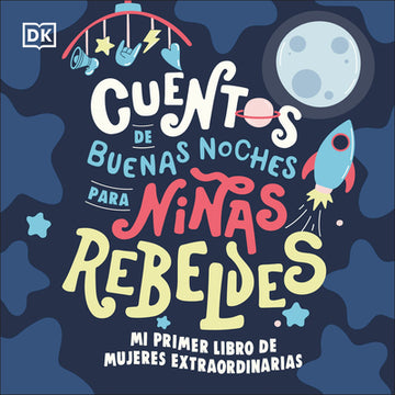 Mi Primer Libro de Mujeres Extraordinarias (Baby's First Book of Extraordinary Women): Cuentos de Buenas Noches Para Niñas Rebeldes